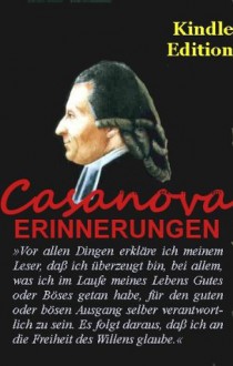 Erinnerungen ("Aus meinem Leben") - Alle Bände (German Edition) - Giacomo Casanova, Heinrich Conrad