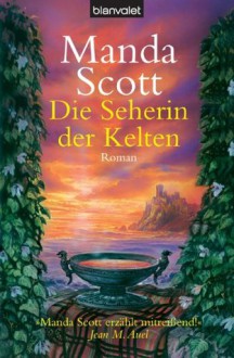 Die Seherin der Kelten - Boudica: Roman (German Edition) - Manda Scott, Elke Bartels