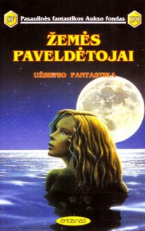 Žemės Paveldėtojai - Eric Brown, Arthur C. Clarke, William Tenn, Poul Anderson, Sergei Lukyanenko, Henry Slesar, Bertram Chandler, Winston P. Sanders, Connie Willis