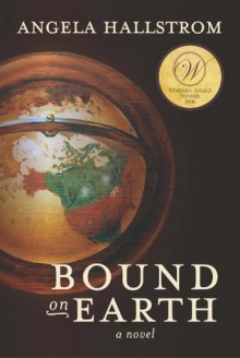 Bound on Earth - Angela Hallstrom, Anthony Sweat