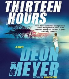 Thirteen Hours - Deon Meyer, Simon Vance