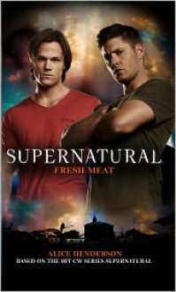 Fresh Meat (Supernatural, #11) - Alice Henderson