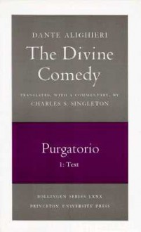 The Divine Comedy, II. Purgatorio. Part 1: Text - Dante Alighieri, Charles S. Singleton