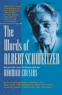 The Words of Albert Schweitzer (Words of) - Albert Schweitzer, Norman Cousins