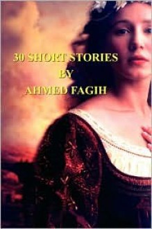 30 Short Stories - Ahmad Faqih, أحمد إبراهيم الفقيه