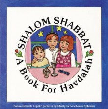 Shalom Shabbat: A Book for Havdalah - Susan Remick Topek