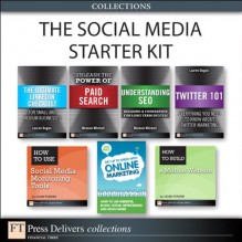 The Social Media Starter Kit (Collection) - Jon Reed, Lauren Dugan, Jamie Turner, Melanie Mitchell