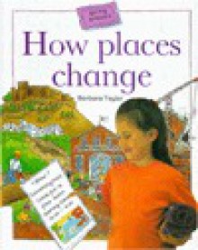 How Places Change - Barbara Taylor