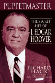 PUPPETMASTER: The Secret Life of J. Edgar Hoover - Richard Hack