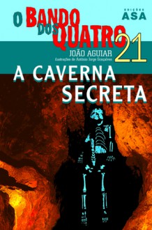 A Caverna Secreta - João Aguiar