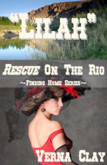 Rescue on the Rio: Lilah - Verna Clay