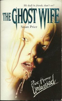 The Ghost Wife - Susan Price