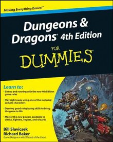 Dungeons and Dragons 4th Edition for Dummies - Bill Slavicsek, Rich Baker, Mike Mearls