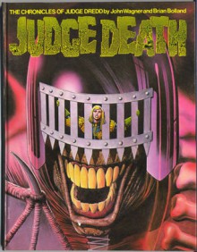 Judge Death: The Chronicles Of Judge Dredd - John Wagner