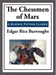 The Chessmen of Mars - Edgar Rice Burroughs