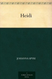 Heidi (海蒂) (免费公版书) - Johanna Spyri, (约翰娜·斯比丽)