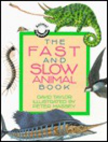 The Fast and Slow Animal Book - David Taylor