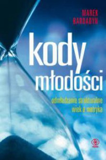 Kody młodości - Marek Bardadyn