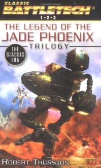 The Legend of the Jade Phoenix Trilogy - Robert Thurston