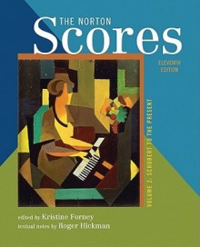 The Norton Scores: Volume 2: Schubert to the Present - Kristine Forney