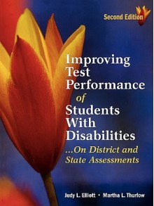 Improving Test Performance of Students with Disabilities...on District and State Assessments - Martha L. Thurlow