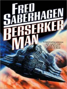 Berserker Man (Berserker Series #4) - Fred Saberhagen, Barrett Whitener