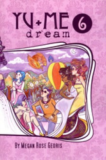 Yu+Me: dream Volume 6 - Megan Rose Gedris