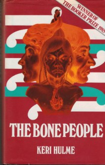 The Bone People - Keri Hulme