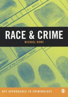 Race & Crime: A Critical Engagement - Michael Rowe