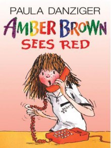 Amber Brown Sees Red - Paula Danziger, Tony Ross