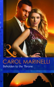 Beholden to the Throne - Carol Marinelli