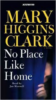 No Place Like Home - Mary Higgins Clark