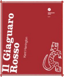 Il giaguaro rosso - Kent Harrington, Stefano Viviani