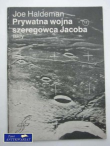 Prywatna wojna szeregowca Jacoba - Joe William Haldeman