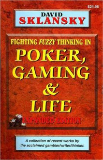 Poker, Gaming, & Life: Expanded Edition - David Sklansky