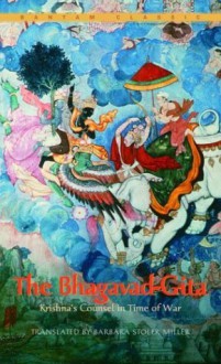 The Bhagavad-Gita: Krishna's Counsel in Time of War - Anonymous, Barbara Stoler Miller