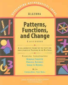 Patterns, Functions, and Change Casebook - Deborah Schifter, Virginia Bastable, Susan Jo Russell