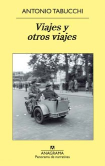 Viajes y otros viajes - Antonio Tabucchi