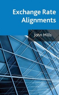 Exchange Rate Alignments - John Mills