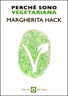 Perché sono vegetariana - Margherita Hack