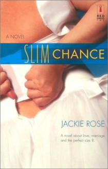 Slim Chance (Red Dress Ink (Numbered Paperback)) - Jackie Rose