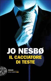 Il cacciatore di teste - Maria Teresa Cattaneo, Jo Nesbo