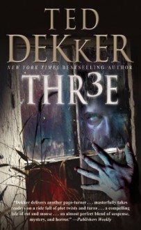 Thr3e - Ted Dekker