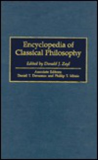 Encyclopedia of Classical Philosophy - Donald J. Zeyl