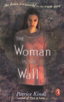 The Woman in the Wall - Patrice Kindl