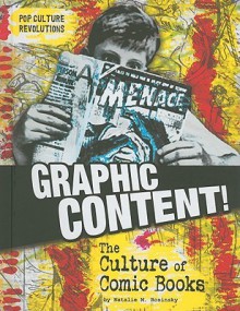 Graphic Content!: The Culture of Comic Books - Natalie Myra Rosinsky, Douglas Holgate