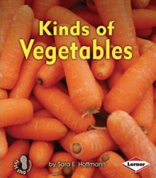 Kinds of Vegetables - Sara E. Hoffmann