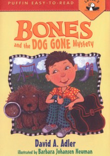 Bones and the Dog Gone Mystery (#2) - David A. Adler, Barbara Johansen Newman, Barbara Newman