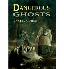 Dangerous Ghosts - Daniel Cohen