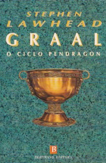 Graal (O Ciclo Pendragon #5) - Stephen R. Lawhead